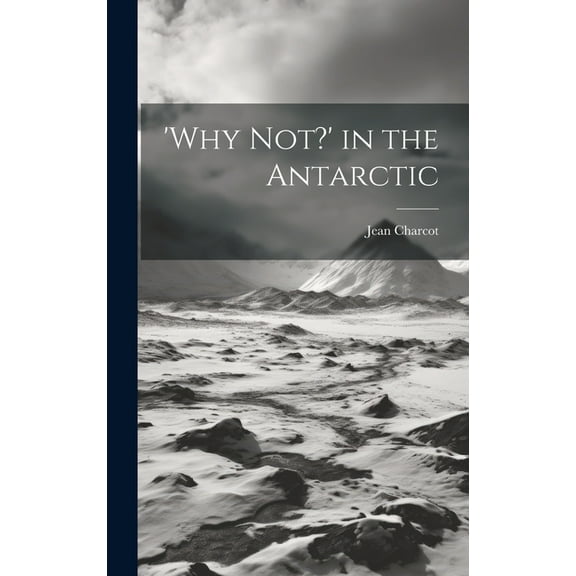 'Why not?' in the Antarctic (Hardcover)