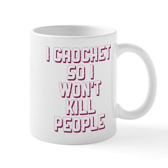CafePress - I Crochet So I Dont Kill People Mugs - 11 oz Ceramic Mug - Novelty Coffee Tea Cup