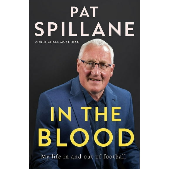 In the Blood: My Life In, and Out, of Football, (Hardcover)