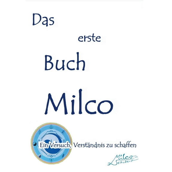Das erste Buch Milco: Ein Versuch, Verständnis zu schaffen, (Paperback)