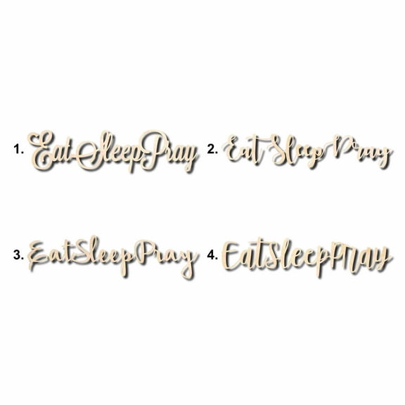 Eat Sleep Pray Sign Unfinished Wood Cutout Home Decor DIY Option 2- 36" Wide / 1/2"