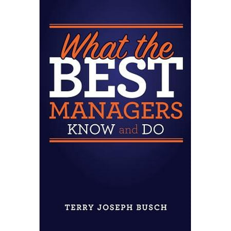 What the Best Managers Know and Do