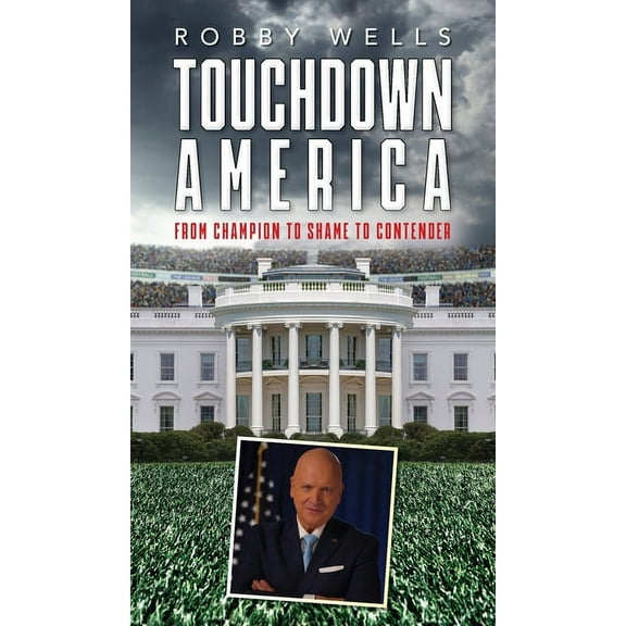 Touchdown America: From Champion to Shame to Contender, (Hardcover)