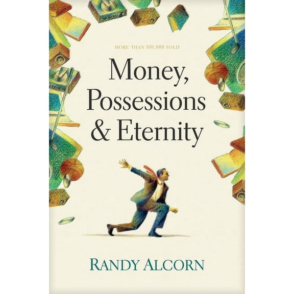 Money, Possessions, and Eternity (Paperback)