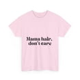 thumbnail image 2 of Mama hair, don't care T-shirt, 2 of 8