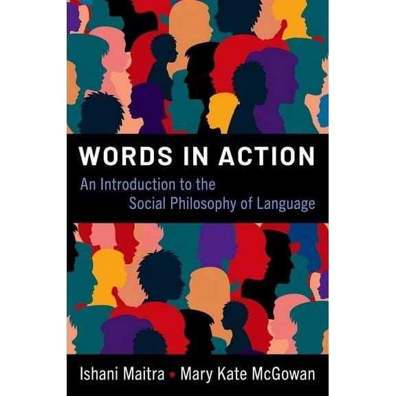 Words in Action: An Introduction to the Social Philosophy of Language, (Paperback)