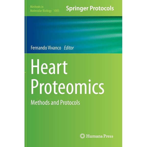 Methods in Molecular Biology Heart Proteomics: Methods and Protocols, Book 1005, (Hardcover)
