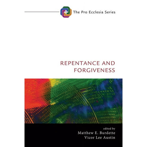 Pro Ecclesia: Repentance and Forgiveness (Hardcover)