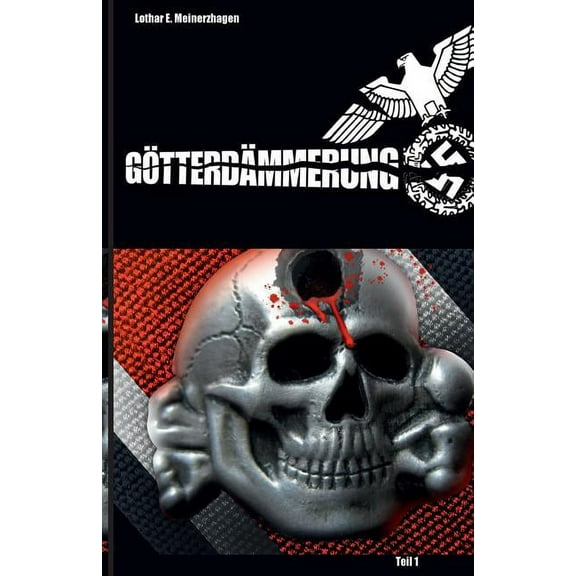 Gotterdammerung - Teil 1 : Der Spionageroman Aus Dem 2. Weltkrieg