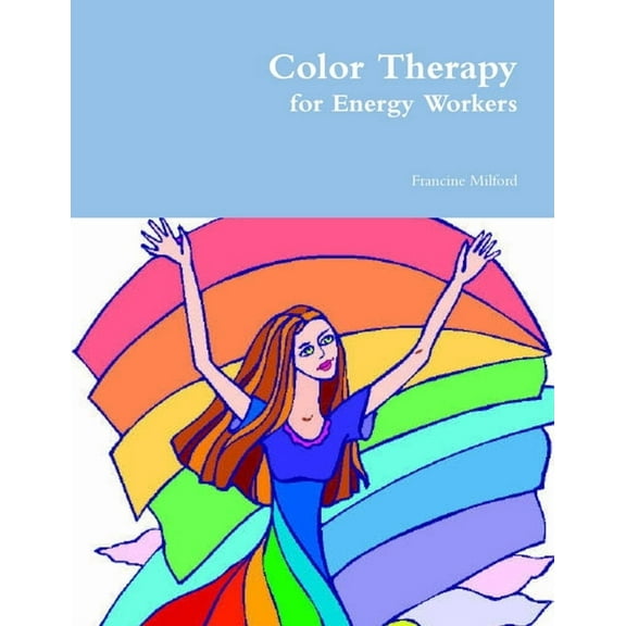 Color Therapy for Energy Workers, (Paperback)