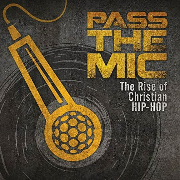 Pass the Mic: The Rise of Christian Hip-Hop / Var - Pass the Mic: The Rise of Christian Hip-Hop / Var [CD]