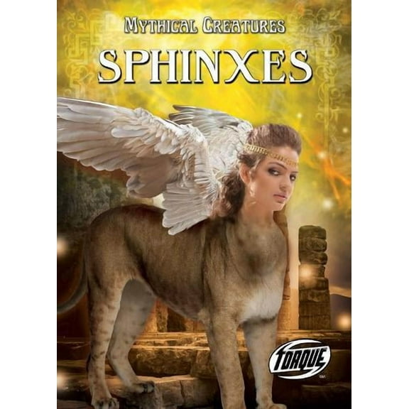 Mythical Creatures: Sphinxes (Hardcover)