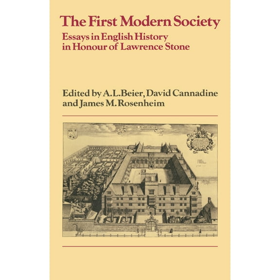 Past and Present Publications The First Modern Society: Essays in English History in Honour of Lawrence Stone, (Paperback)