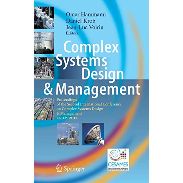 Complex Systems Design and Management: Proceedings of the Second International Conference on Complex Systems Design and Management CSDM 2011