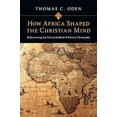 thumbnail image 2 of Early African Christianity How Africa Shaped the Christian Mind: Rediscovering the African Seedbed of Western Christianity, (Paperback), 2 of 3