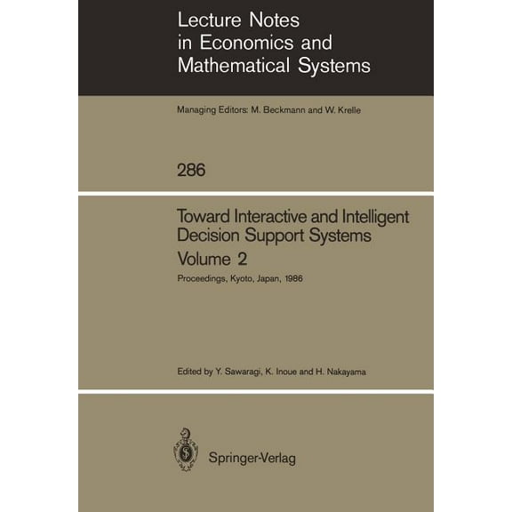 Lecture Notes in Economic and Mathematic Toward Interactive and Intelligent Decision Support Systems: Volume 2 Proceedings of the Seventh International Conferenc, Book 286, (Paperback)