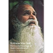 To Know Your Self : The Essential Teachings of Swami Satchidananda, Second Edition