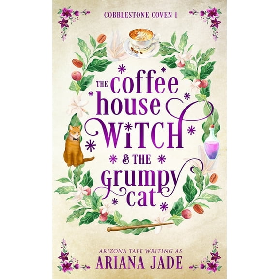 The Cobblestone Coven The Coffee House Witch & The Grumpy Cat, Book 1, (Paperback)