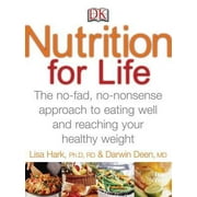 Nutrition for Life : The No-Fad, No-Nonsense Approach to Eating Well and Reaching Your Healthy Weight