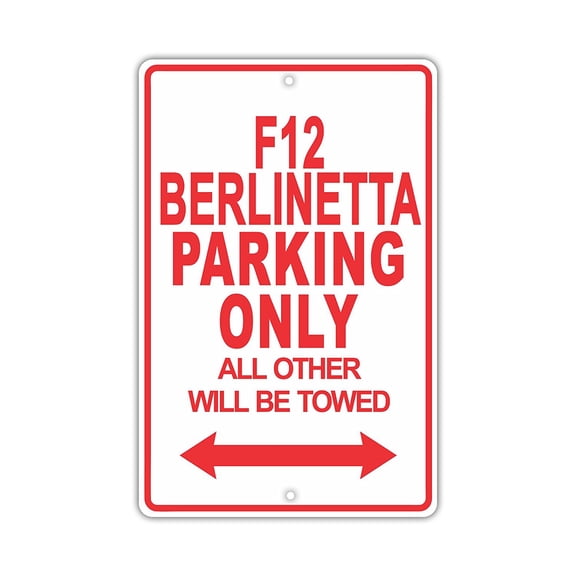 FERRARI F12 BERLINETTA Parking Only All Others Will Be Towed Ridiculous Funny Novelty Garage Aluminum Sign 8"x12" Plate