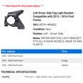 thumbnail image 2 of Left Driver Side Fog Light Bracket - Compatible with 2013 - 2016 Ford Fusion 2014 2015, 2 of 2