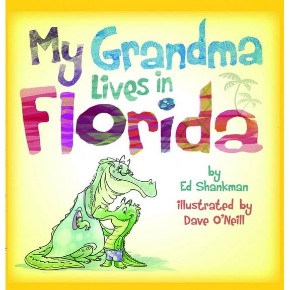 Shankman & O'Neill My Grandma Lives in Florida, (Hardcover)