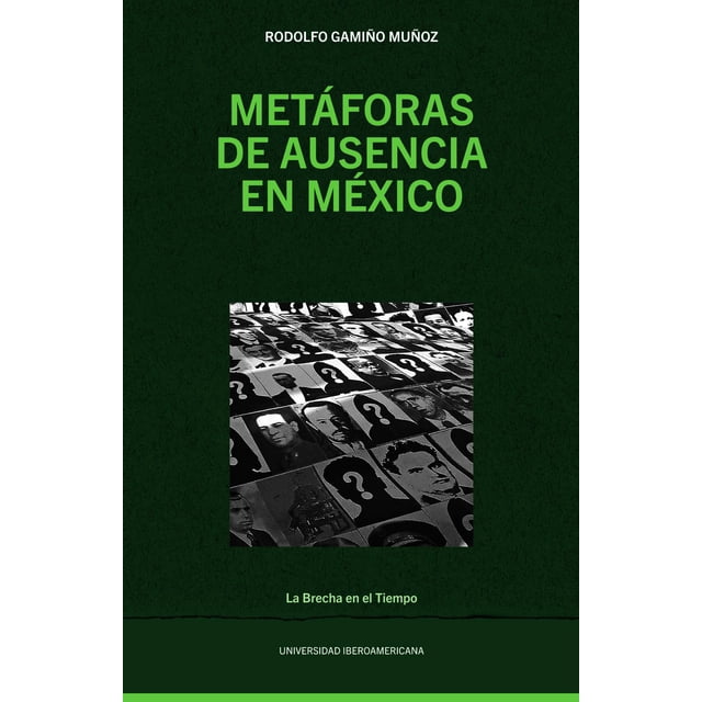 Libro Metaforas De Ausencia En Mexico Tapa Blanda, Autor Rodolfo Gamiño Muñoz, Editorial Bonilla Artigas Editores