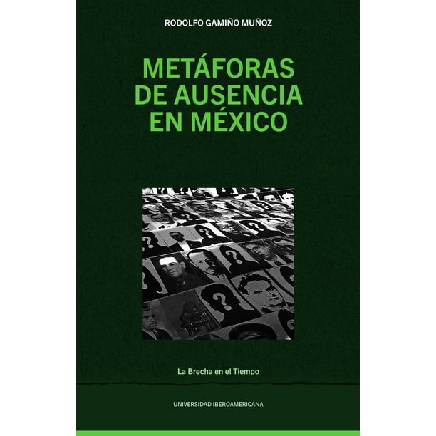 Libro Metaforas De Ausencia En Mexico Tapa Blanda, Autor Rodolfo Gamiño Muñoz, Editorial Bonilla Artigas Editores