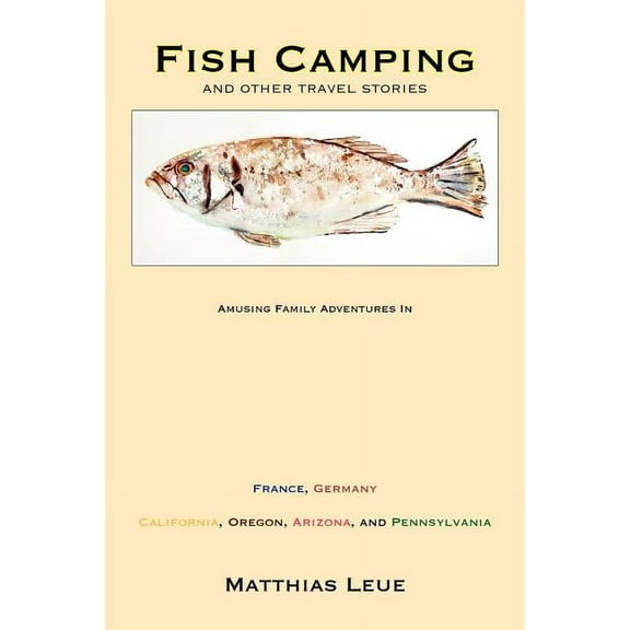 Fish Camping and Other Travel Stories, (Paperback)