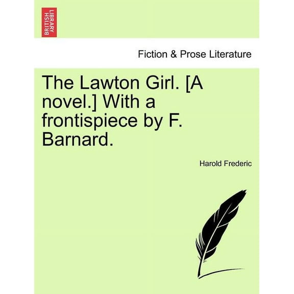 The Lawton Girl. [A Novel.] with a Frontispiece by F. Barnard. (Paperback)