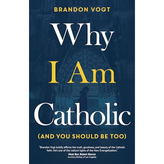 Pre-Owned Why I Am Catholic (and You Should Be Too), 9781594719035, 1594719039, Paperback, Reprint edition