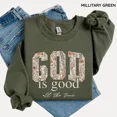 thumbnail image 2 of God Is Good Sweatshirt, Christian Quote Sweater, Bible Verse Crewneck Top, Religious Faith Sweatshirt Gift, 2 of 5