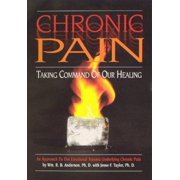 Chronic Pain: Taking Command of Our Healing! : Understanding the Emotional Trauma Underlying Chronic Pain [Paperback - Used]