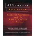 thumbnail image 1 of Exclusion Positive, Pluralisme Culturel et Règle de la Coutume en France, 1 of 1