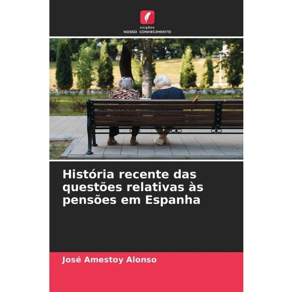 História recente das questões relativas às pensões em Espanha, (Paperback)