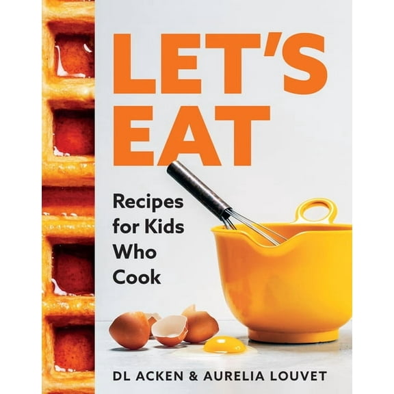 Let's Eat: Recipes for Kids Who Cook, (Hardcover)