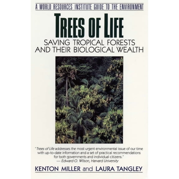 Trees of Life : Saving Tropical Forests and Their Biological Wealth (Paperback)