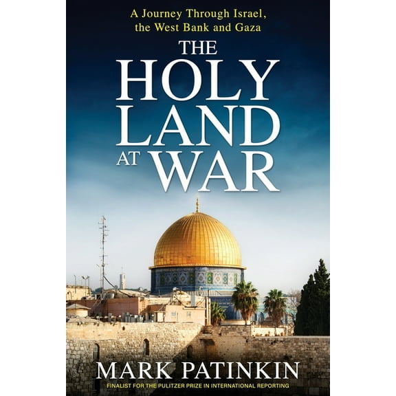 The Holy Land at War: A Journey Through Israel, the West Bank and Gaza, (Paperback)