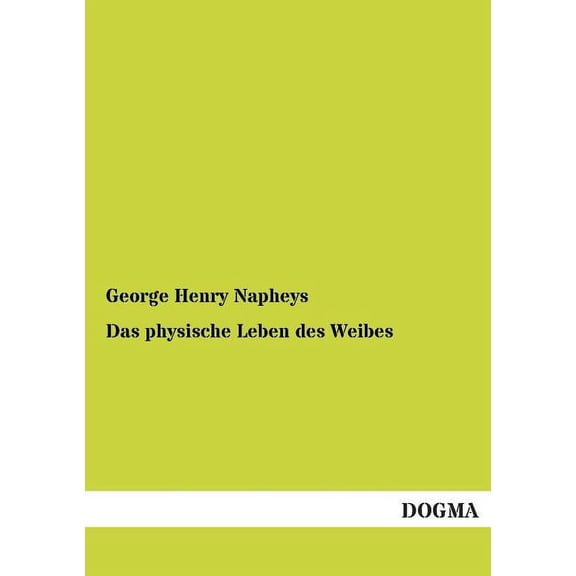 Das Physische Leben Des Weibes (Paperback)