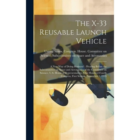 The X-33 Reusable Launch Vehicle (Hardcover)