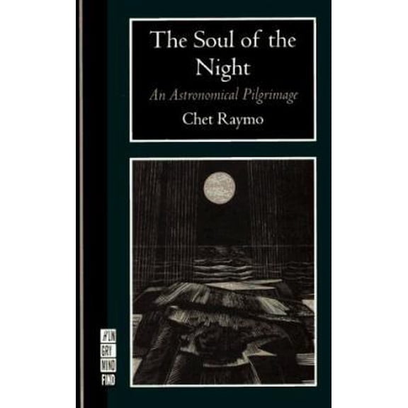 Pre-Owned The Soul of the Night: An Astronomical Pilgrimage (A Ruminator Find) (Paperback) 1886913110 9781886913110