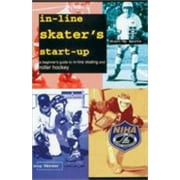 In-Line Skater's Start-Up : A Beginner's Guide to In-Line Skating and Roller Hockey, Used [Paperback]