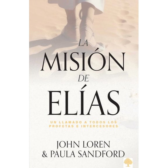 La Misión de ElÃas: Un Llamado a Todos Los Profetas E Intercesores, (Paperback)