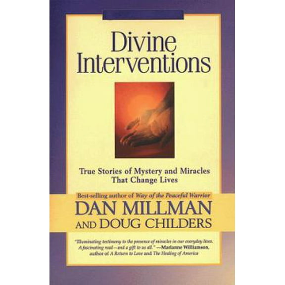 Pre-Owned Divine Interventions: True Stories of Mysteries and Miracles That Change Lives (Hardcover) 1579541003 9781579541002