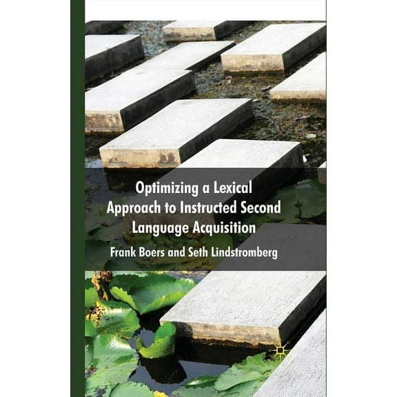Optimizing a Lexical Approach to Instructed Second Language Acquisition, (Paperback)