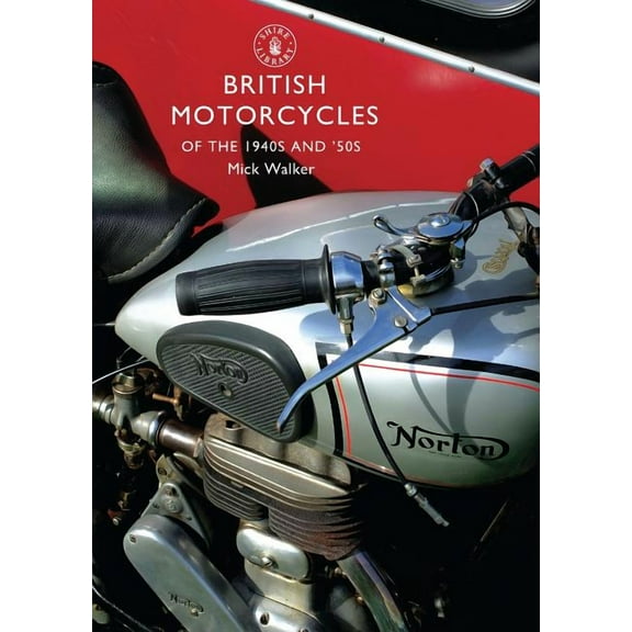 Shire Library: British Motorcycles of the 1940s and ‘50s (Paperback)