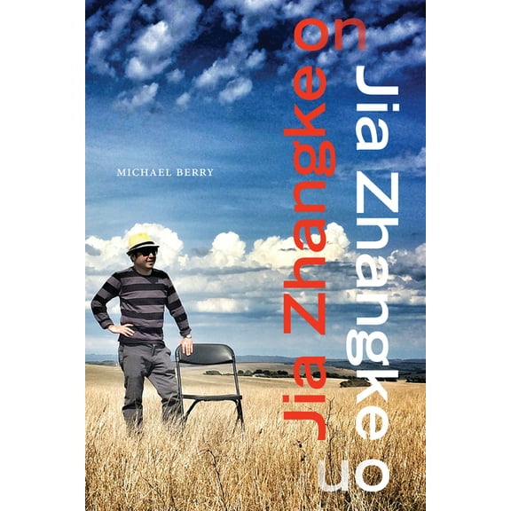 Sinotheory Jia Zhangke on Jia Zhangke, (Paperback)