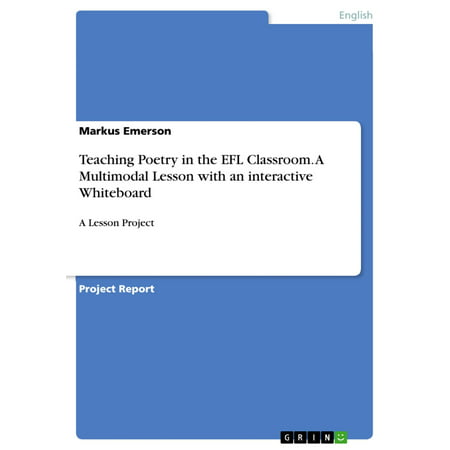 Teaching Poetry in the EFL Classroom. A Multimodal Lesson with an interactive Whiteboard - (Best Interactive Whiteboard 2019)