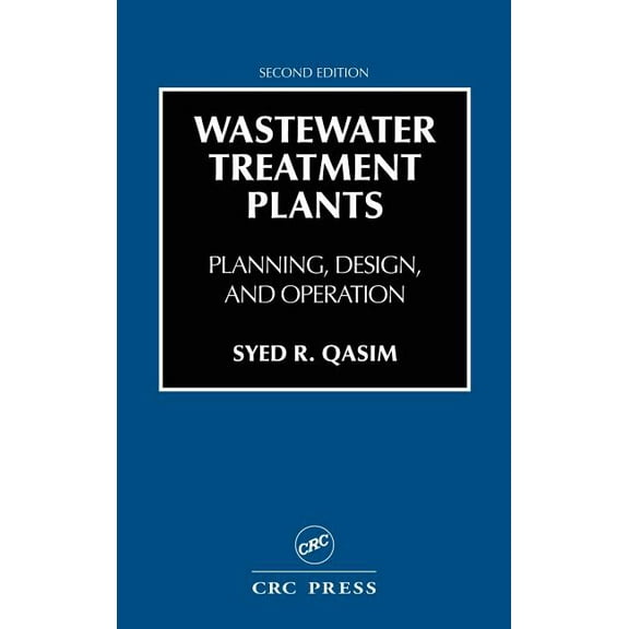 Wastewater Treatment Plants: Planning, Design, and Operation, Second Edition, (Hardcover)