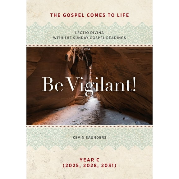 Be Vigilant! The Gospels Come to Life: Lectio Divina with the Sunday Gospel Readings, (Paperback)